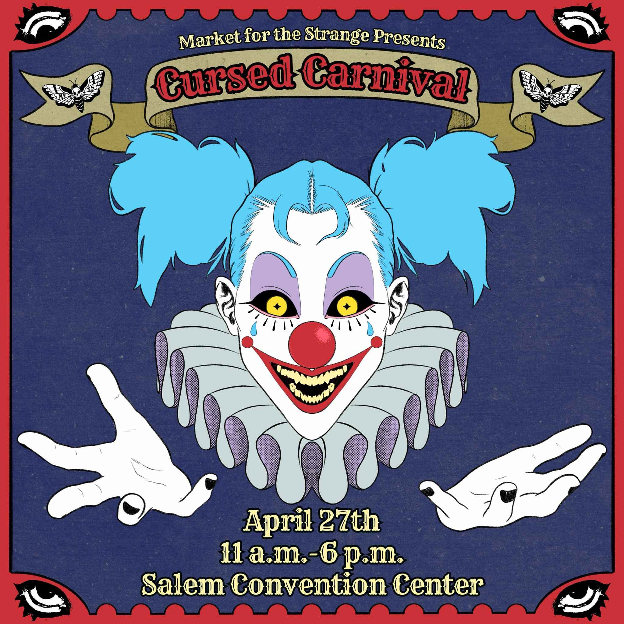 A flyer for the "Cursed Carnival" event, featuring a slightly creepy clown face with two open hands turned upwards. The clown has blue hair, tear makeup, and a bright red nose. Her teeth look mildly vampiric. The poster lists the event as occuring on April 27th from 11AM to 6PM at the Salem Convention Center